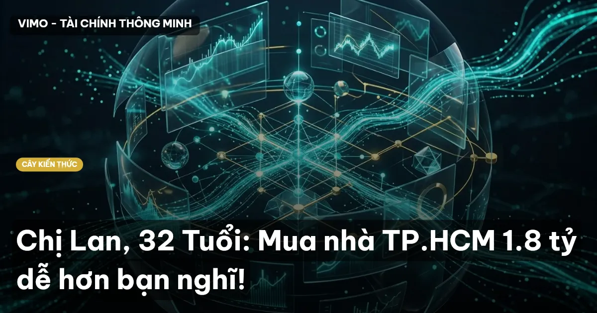 Chị Lan, 32 Tuổi: Mua nhà TP.HCM 1.8 tỷ dễ hơn bạn nghĩ!