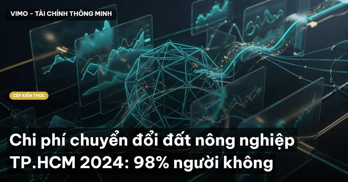 Chi phí chuyển đổi đất nông nghiệp TP.HCM 2024: 98% người không