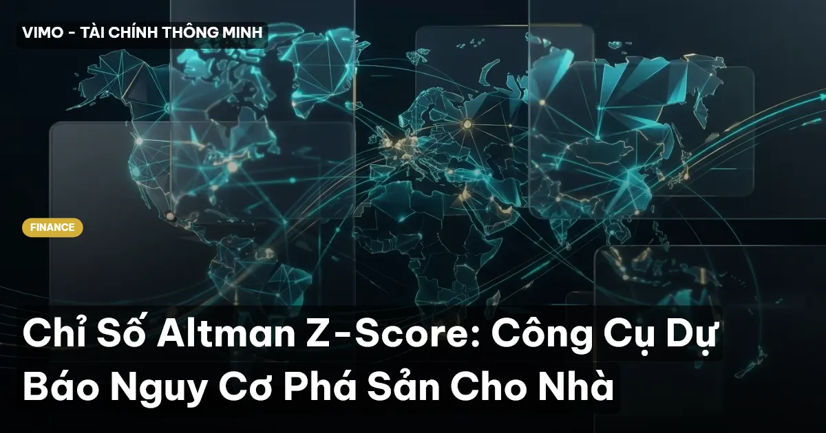Chỉ Số Altman Z-Score: Công Cụ Dự Báo Nguy Cơ Phá Sản Cho Nhà