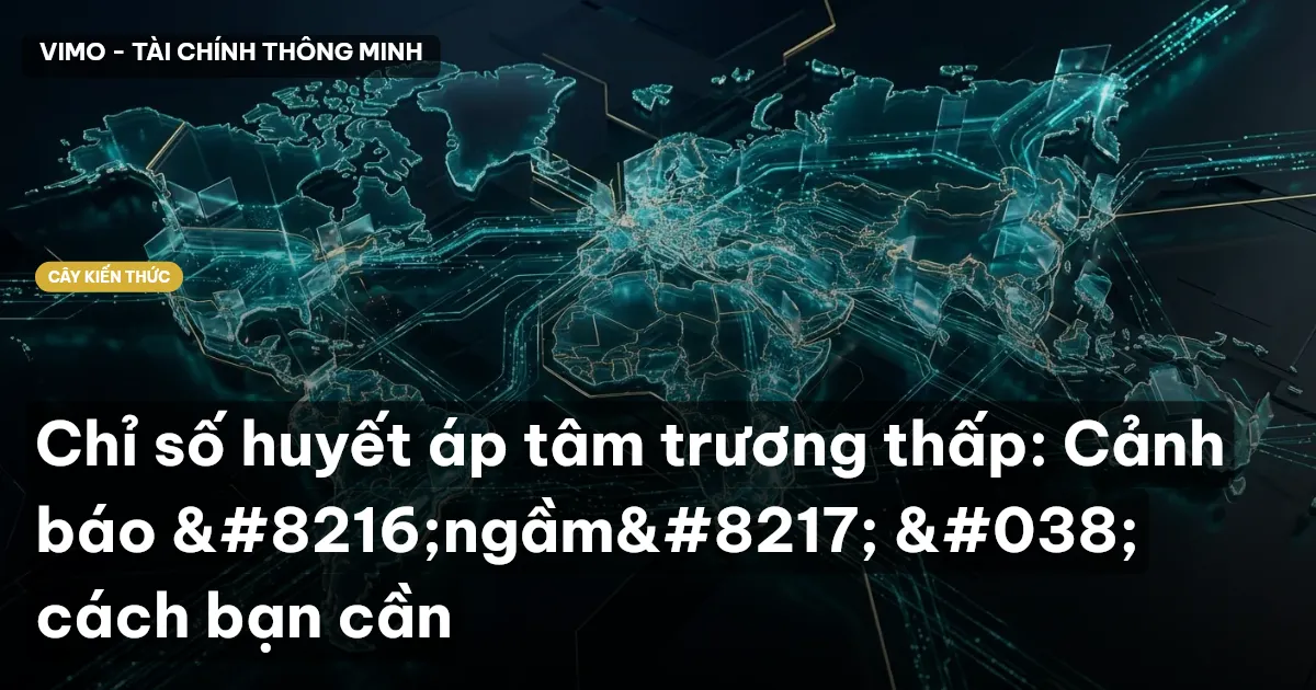 Chỉ số huyết áp tâm trương thấp: Cảnh báo ‘ngầm’ & cách bạn cần