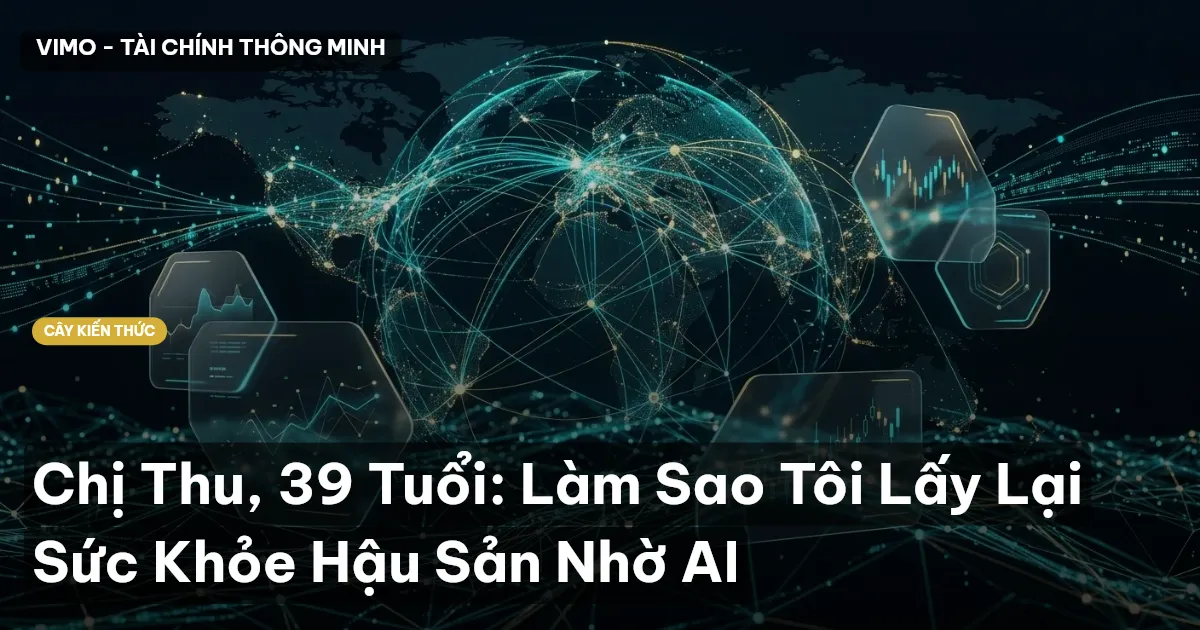 Chị Thu, 39 Tuổi: Làm Sao Tôi Lấy Lại Sức Khỏe Hậu Sản Nhờ AI