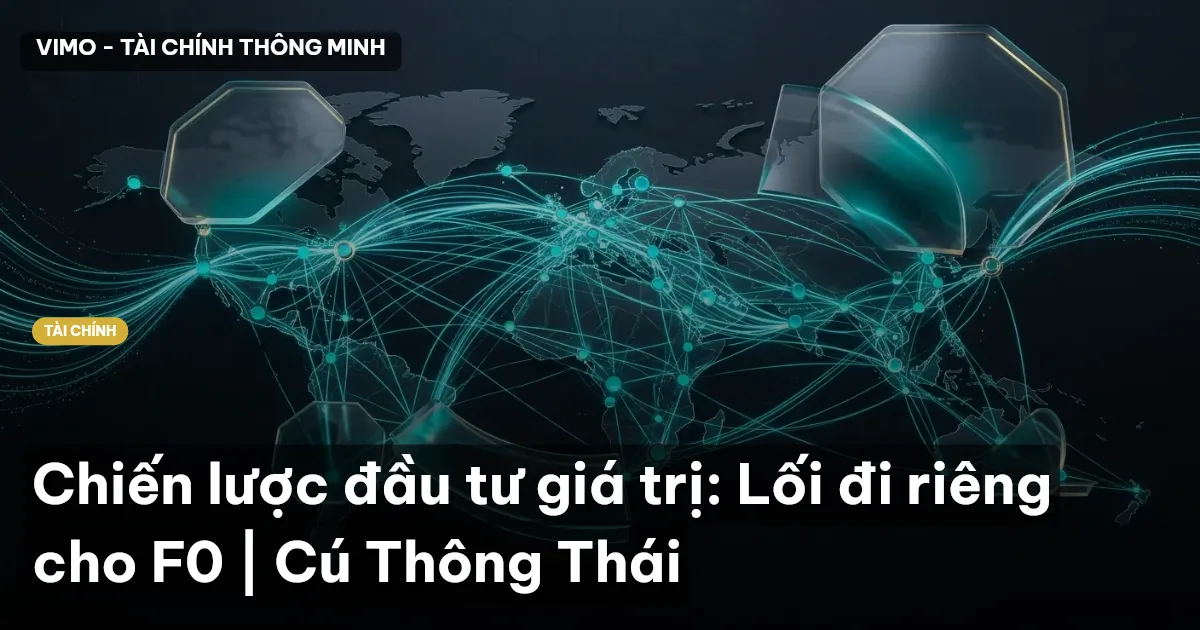 Chiến lược đầu tư giá trị: Lối đi riêng cho F0 | Cú Thông Thái
