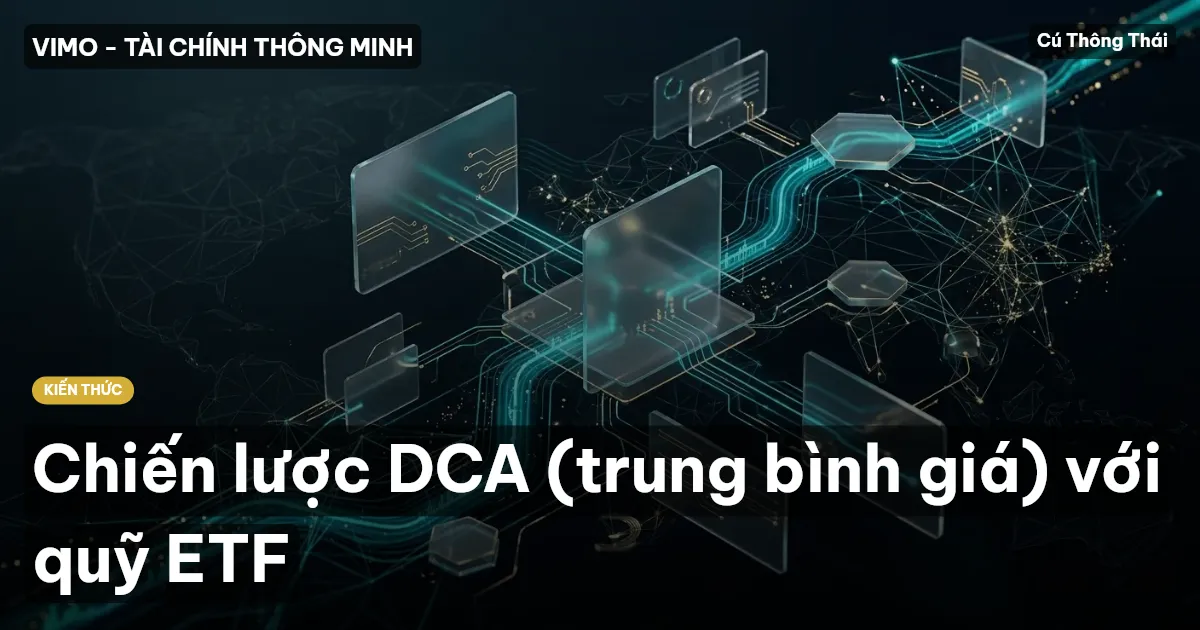 Chiến lược DCA (trung bình giá) với quỹ ETF