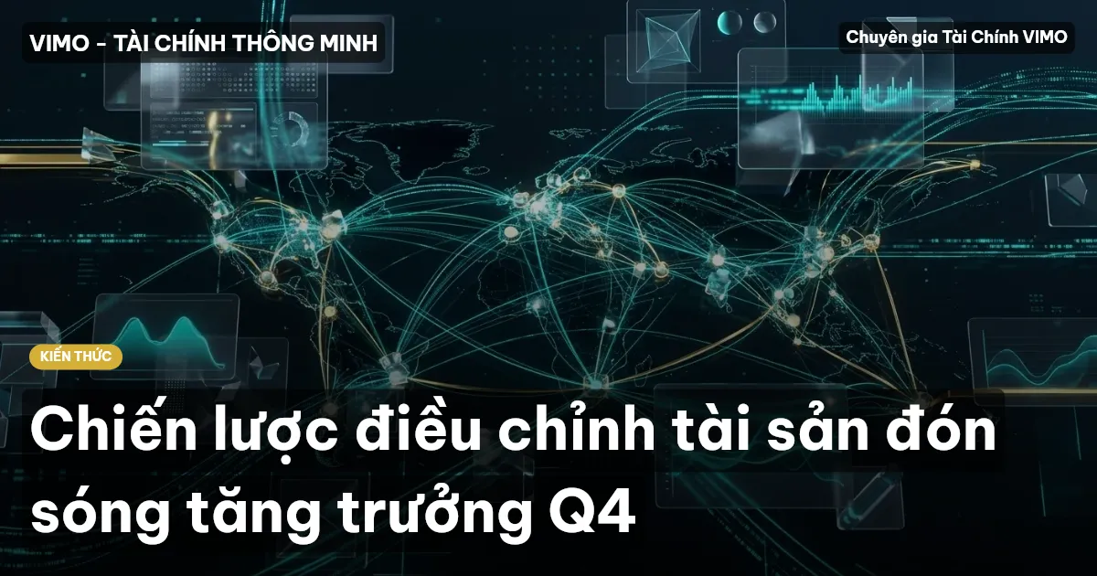 Chiến lược điều chỉnh tài sản đón sóng tăng trưởng Q4