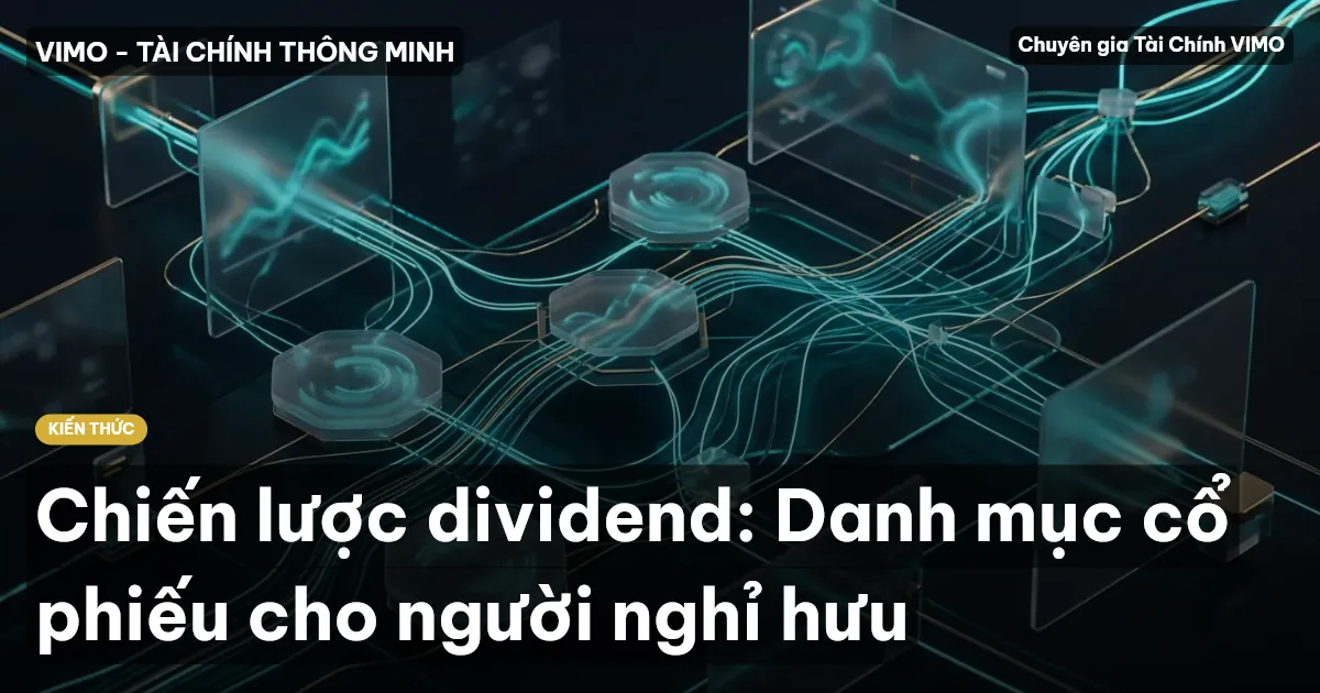 Chiến lược dividend: Danh mục cổ phiếu cho người nghỉ hưu
