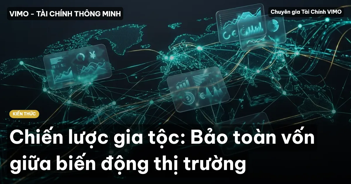 Chiến lược gia tộc: Bảo toàn vốn giữa biến động thị trường