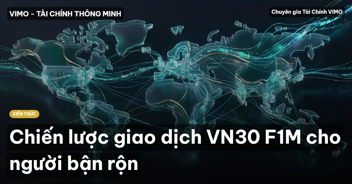 Chiến lược giao dịch VN30 F1M cho người bận rộn