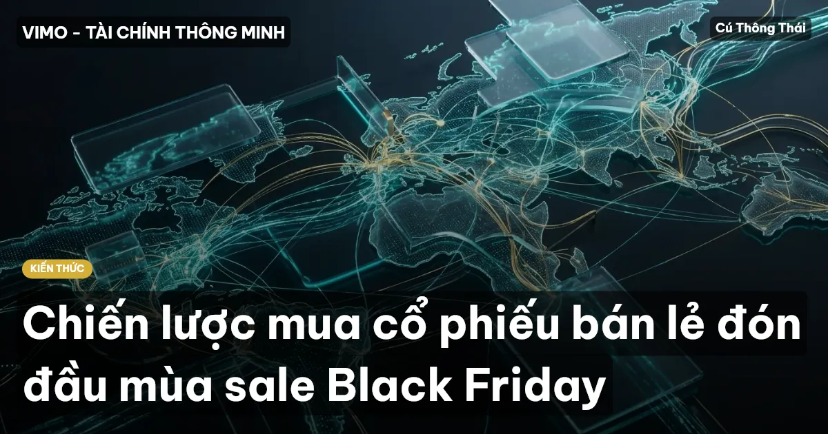 Chiến lược mua cổ phiếu bán lẻ đón đầu mùa sale Black Friday
