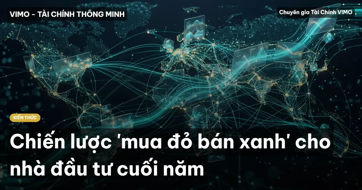 Chiến lược 'mua đỏ bán xanh' cho nhà đầu tư cuối năm