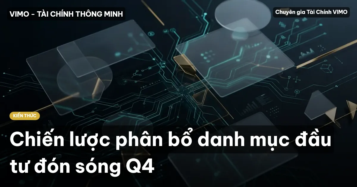 Chiến lược phân bổ danh mục đầu tư đón sóng Q4