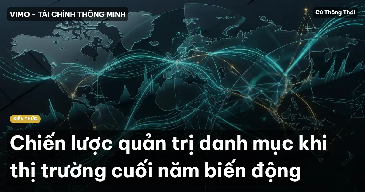 Chiến lược quản trị danh mục khi thị trường cuối năm biến động