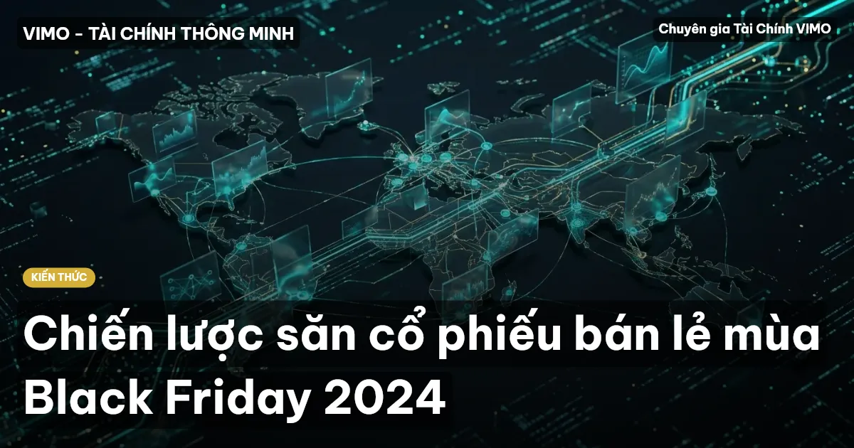 Chiến lược săn cổ phiếu bán lẻ mùa Black Friday 2024