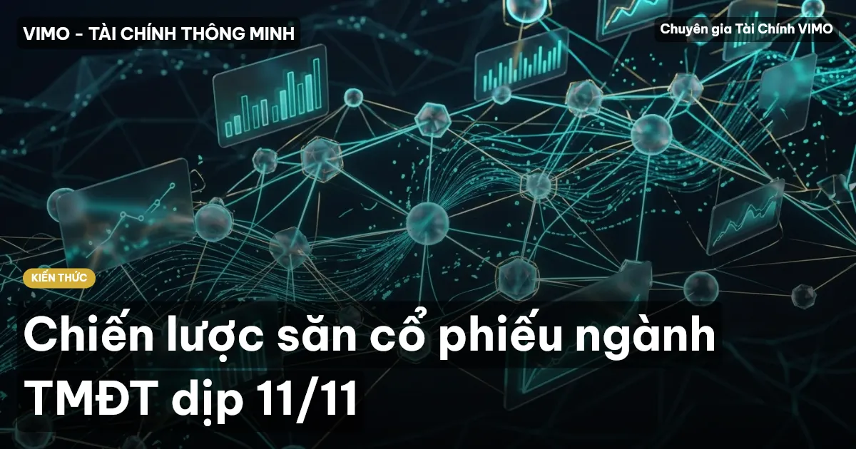 Chiến lược săn cổ phiếu ngành TMĐT dịp 11/11