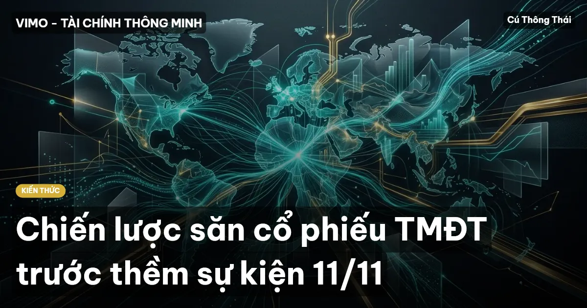 Chiến lược săn cổ phiếu TMĐT trước thềm sự kiện 11/11
