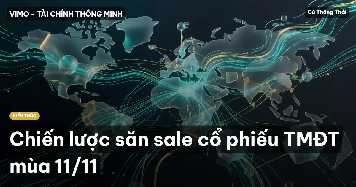Chiến lược săn sale cổ phiếu TMĐT mùa 11/11