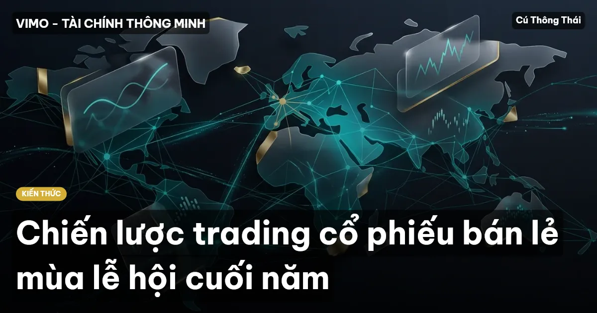 Chiến lược trading cổ phiếu bán lẻ mùa lễ hội cuối năm