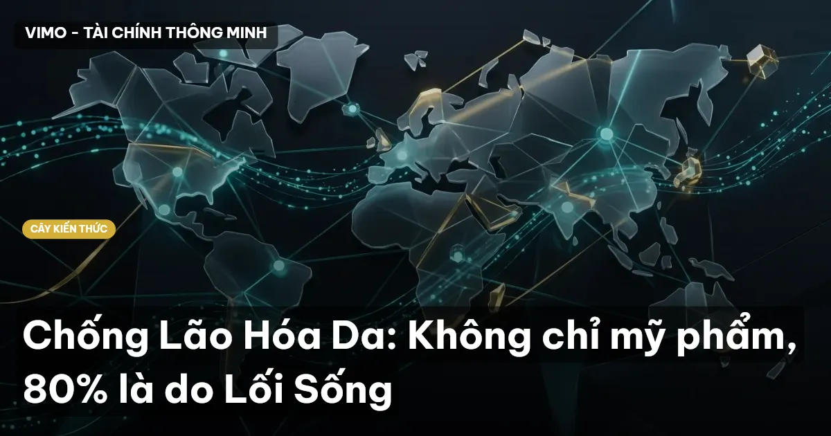 Chống Lão Hóa Da: Không chỉ mỹ phẩm, 80% là do Lối Sống