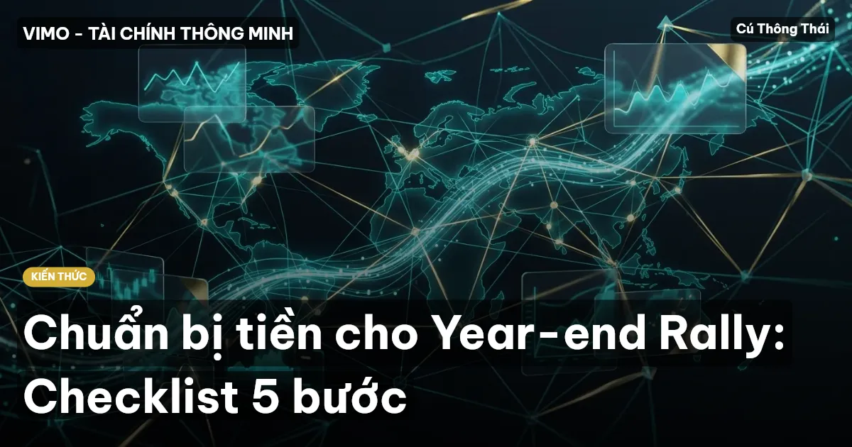 Chuẩn bị tiền cho Year-end Rally: Checklist 5 bước