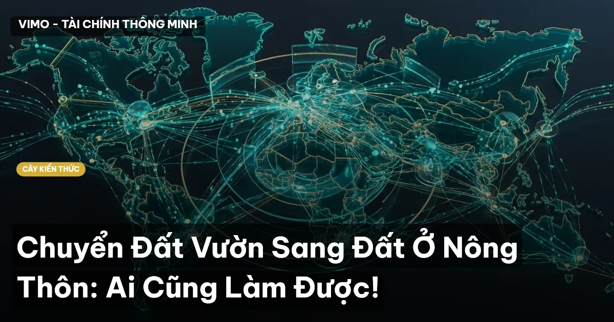 Chuyển Đất Vườn Sang Đất Ở Nông Thôn: Ai Cũng Làm Được!