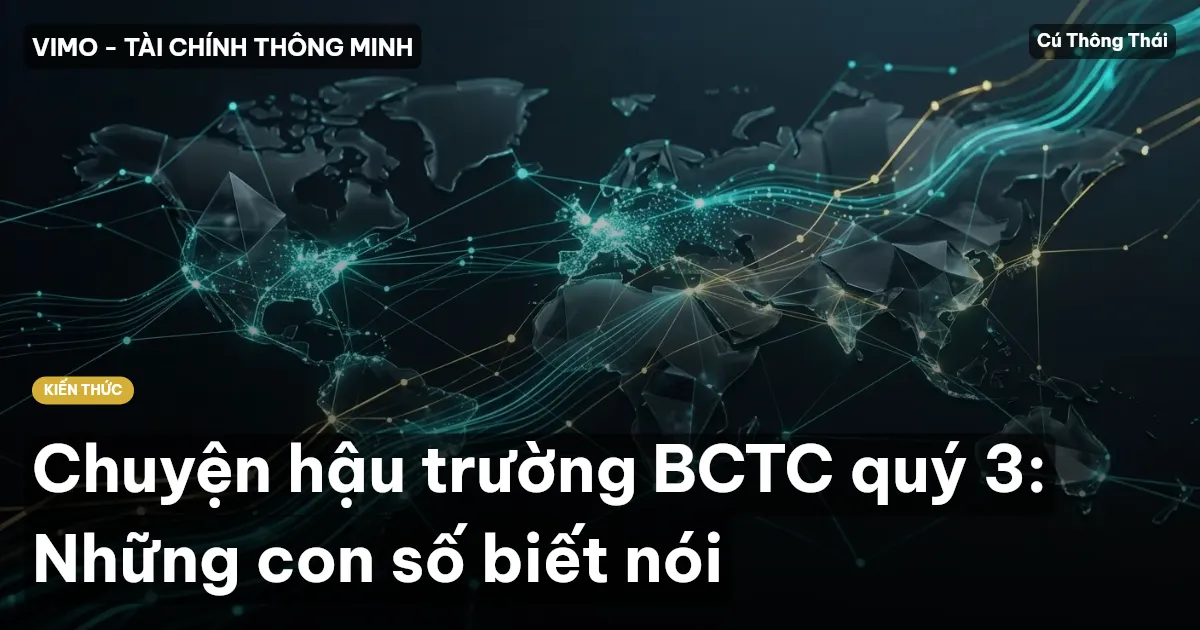 Chuyện hậu trường BCTC quý 3: Những con số biết nói
