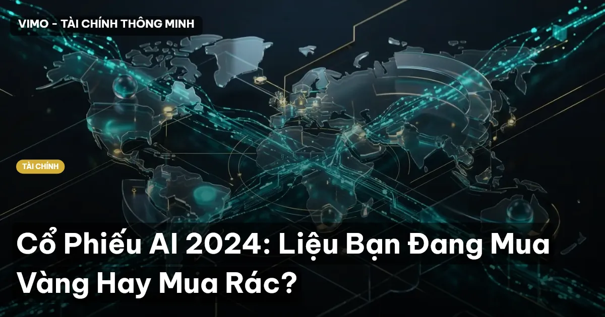 Cổ Phiếu AI 2024: Liệu Bạn Đang Mua Vàng Hay Mua Rác?