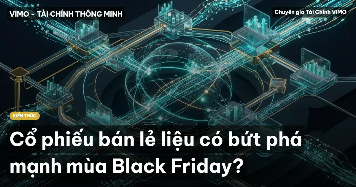 Cổ phiếu bán lẻ liệu có bứt phá mạnh mùa Black Friday?