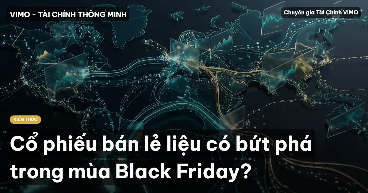 Cổ phiếu bán lẻ liệu có bứt phá trong mùa Black Friday?