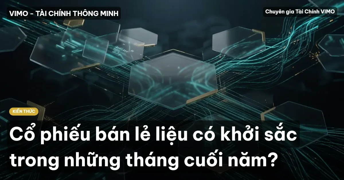 Cổ phiếu bán lẻ liệu có khởi sắc trong những tháng cuối năm?