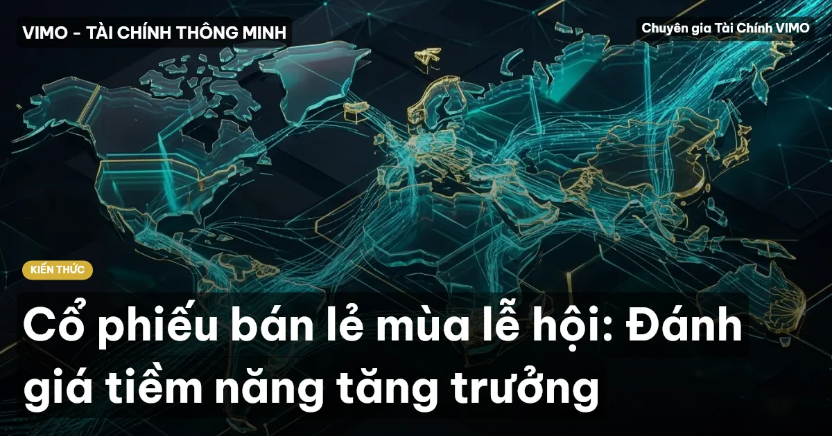 Cổ phiếu bán lẻ mùa lễ hội: Đánh giá tiềm năng tăng trưởng