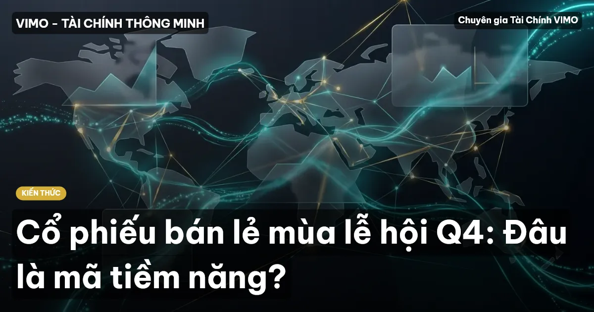 Cổ phiếu bán lẻ mùa lễ hội Q4: Đâu là mã tiềm năng?