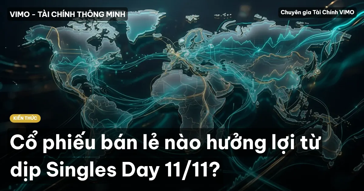 Cổ phiếu bán lẻ nào hưởng lợi từ dịp Singles Day 11/11?