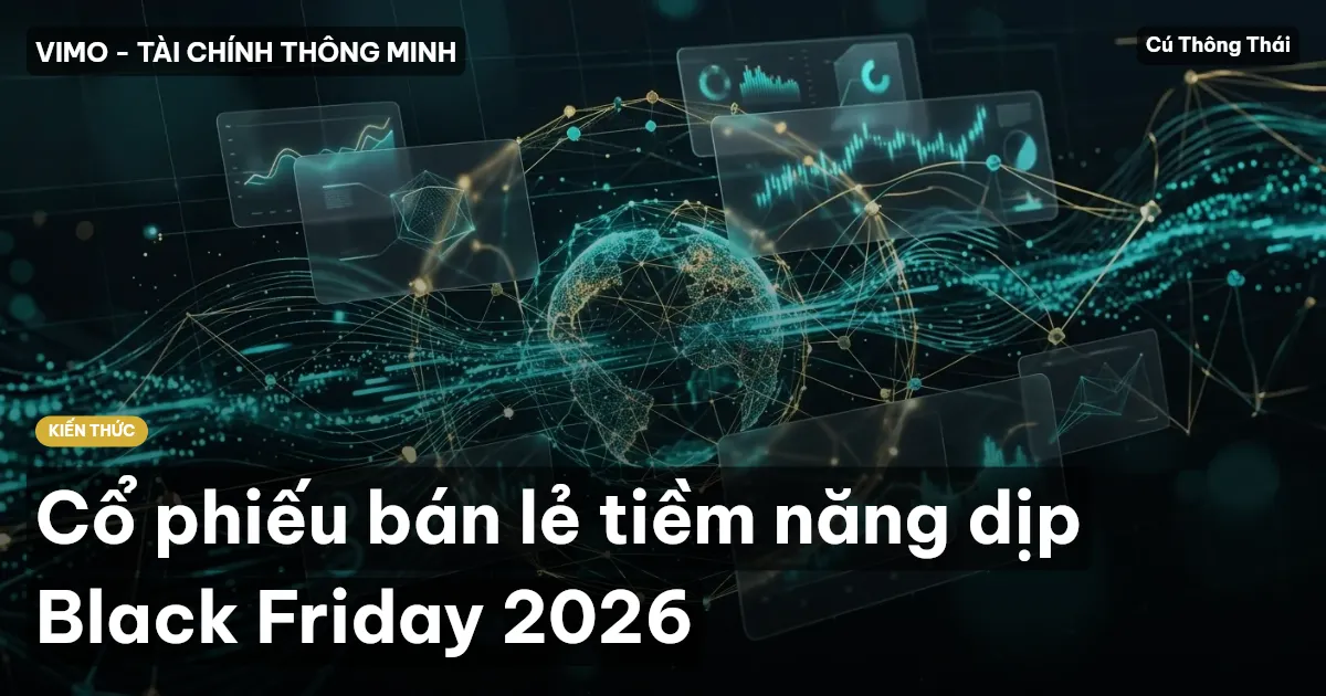 Cổ phiếu bán lẻ tiềm năng dịp Black Friday 2026