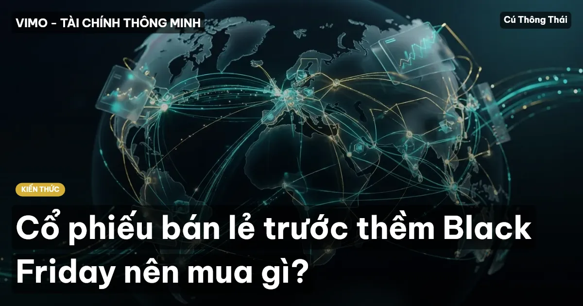 Cổ phiếu bán lẻ trước thềm Black Friday nên mua gì?