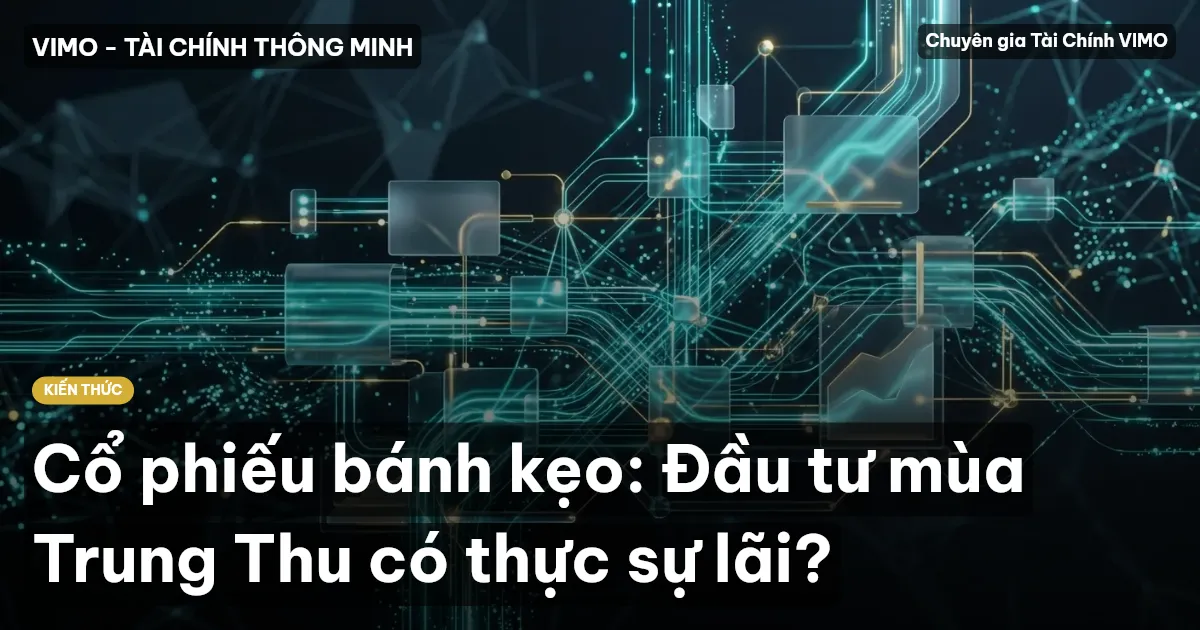 Cổ phiếu bánh kẹo: Đầu tư mùa Trung Thu có thực sự lãi?