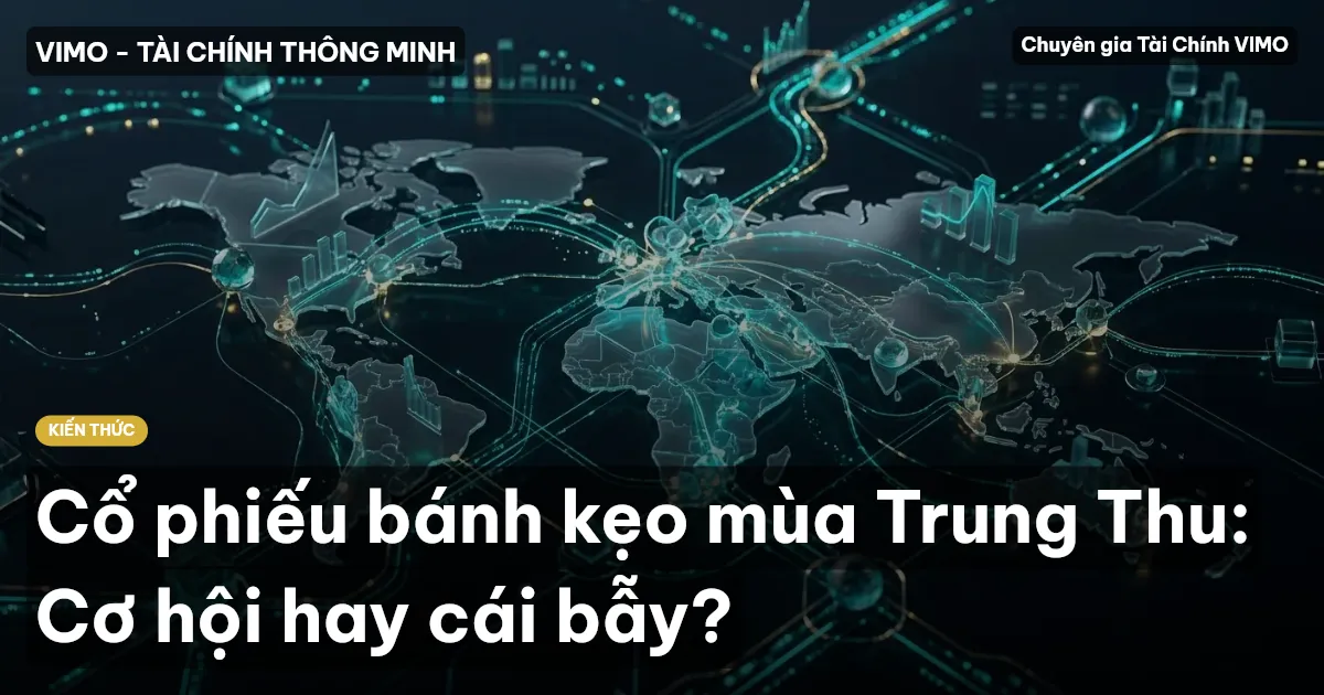 Cổ phiếu bánh kẹo mùa Trung Thu: Cơ hội hay cái bẫy?