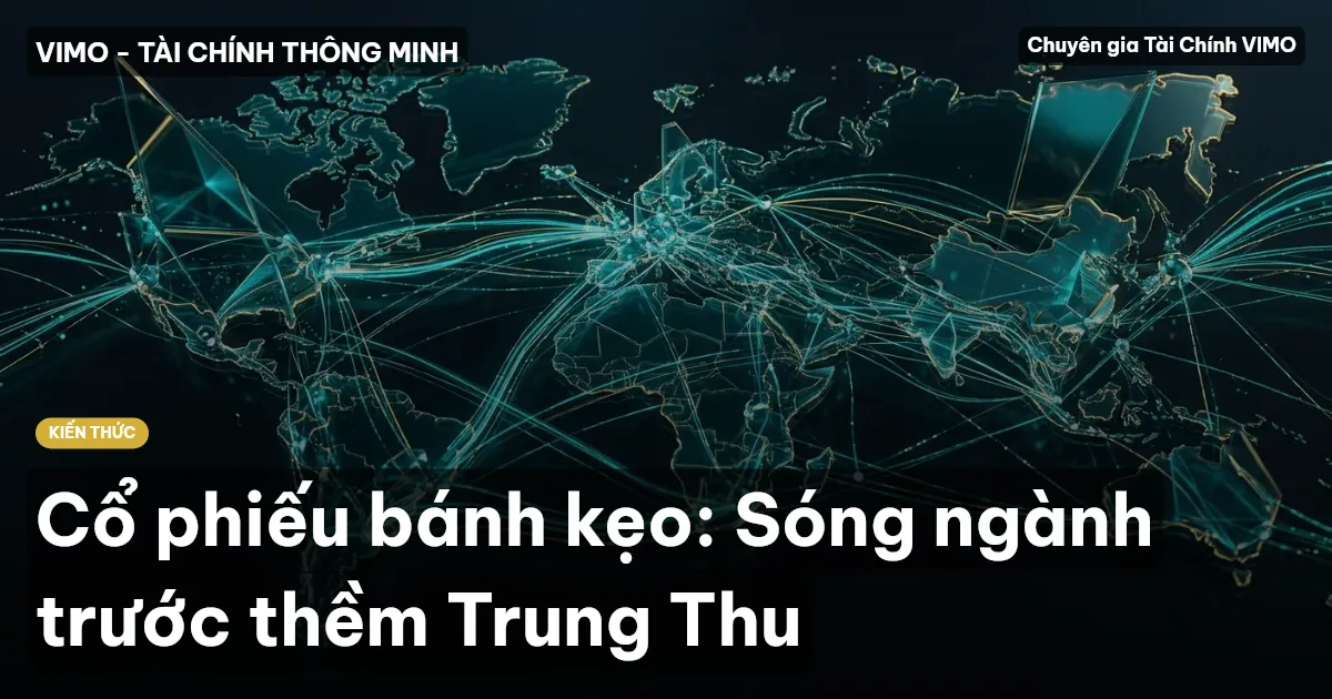 Cổ phiếu bánh kẹo: Sóng ngành trước thềm Trung Thu
