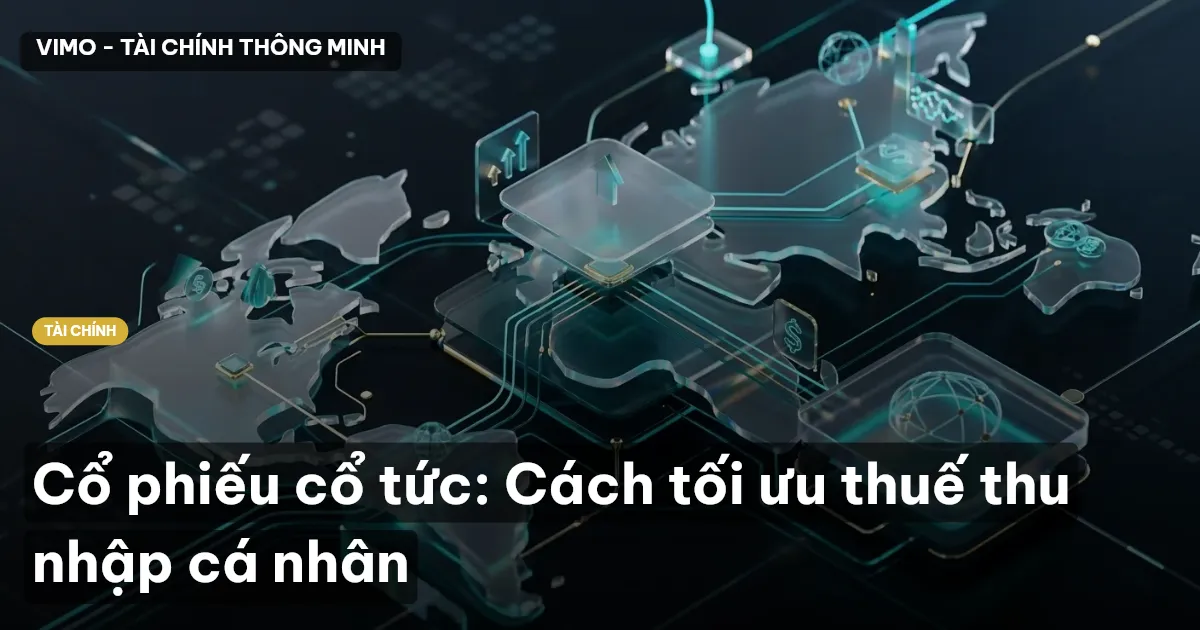 Cổ phiếu cổ tức: Cách tối ưu thuế thu nhập cá nhân