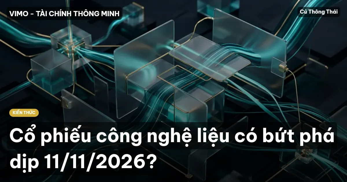 Cổ phiếu công nghệ liệu có bứt phá dịp 11/11/2026?