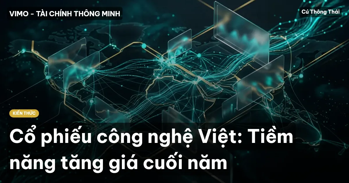 Cổ phiếu công nghệ Việt: Tiềm năng tăng giá cuối năm