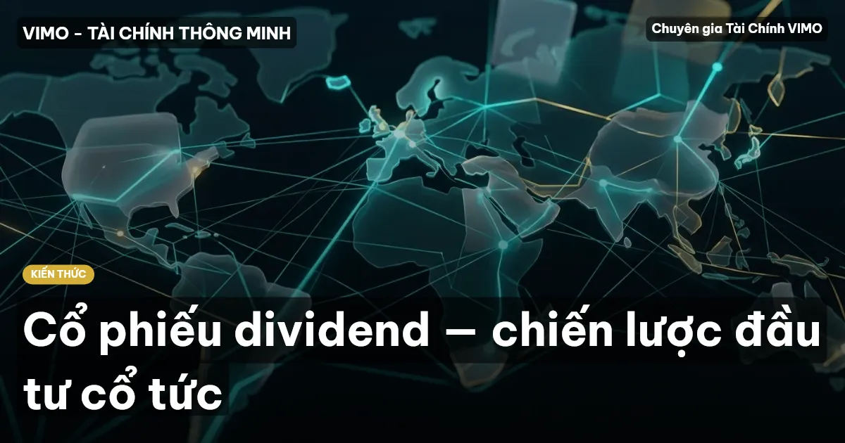 Cổ phiếu dividend — chiến lược đầu tư cổ tức