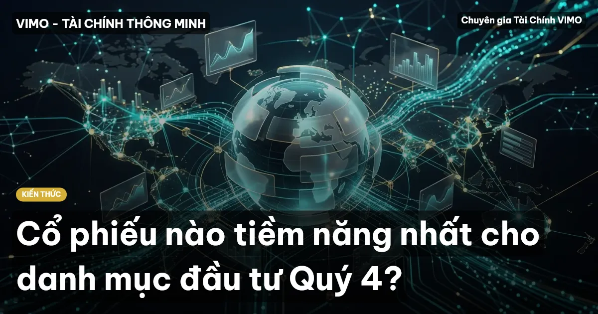 Cổ phiếu nào tiềm năng nhất cho danh mục đầu tư Quý 4?