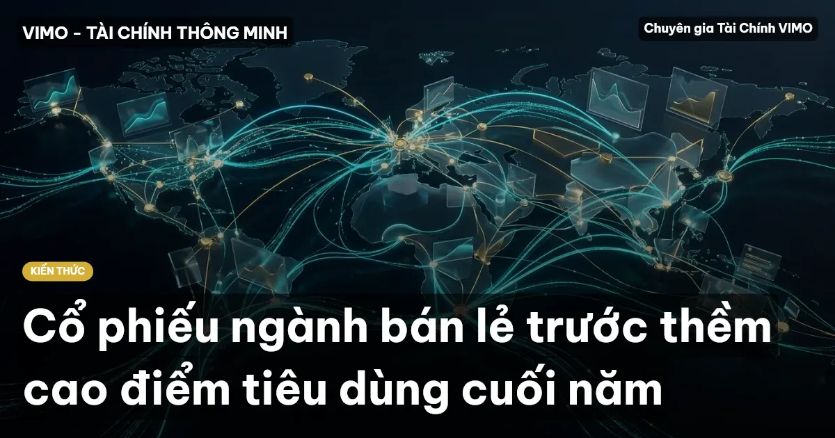 Cổ phiếu ngành bán lẻ trước thềm cao điểm tiêu dùng cuối năm