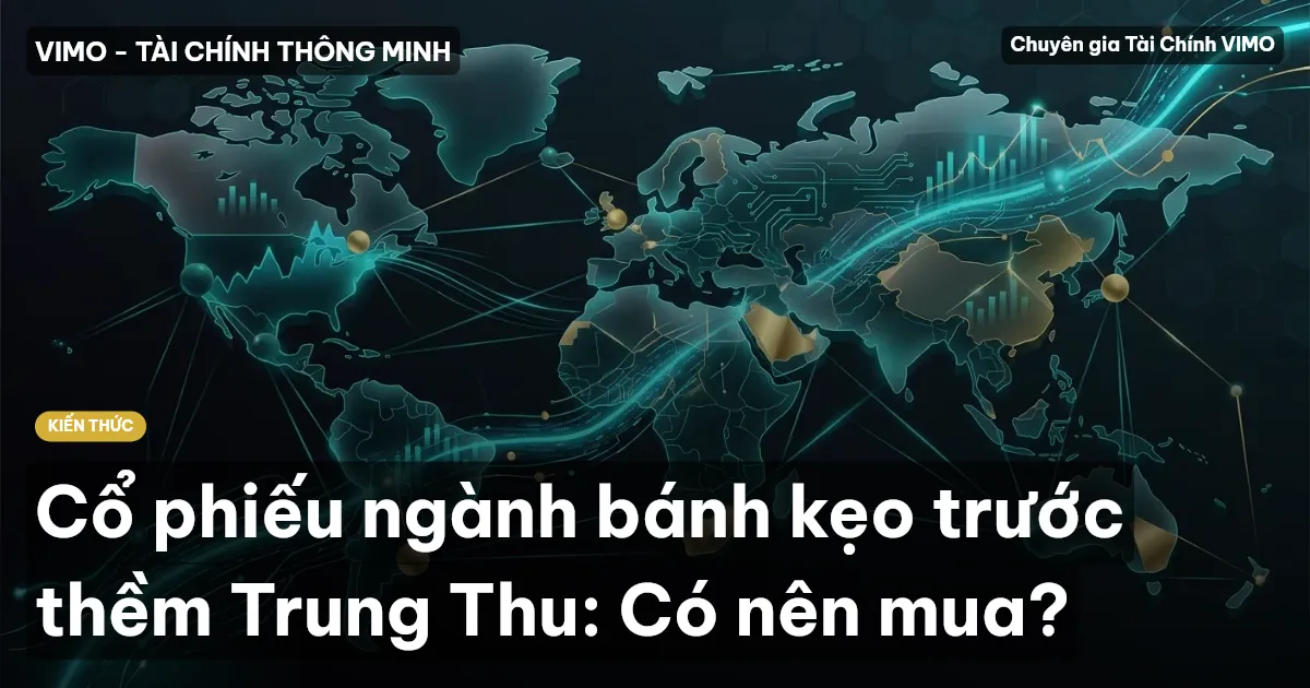 Cổ phiếu ngành bánh kẹo trước thềm Trung Thu: Có nên mua?
