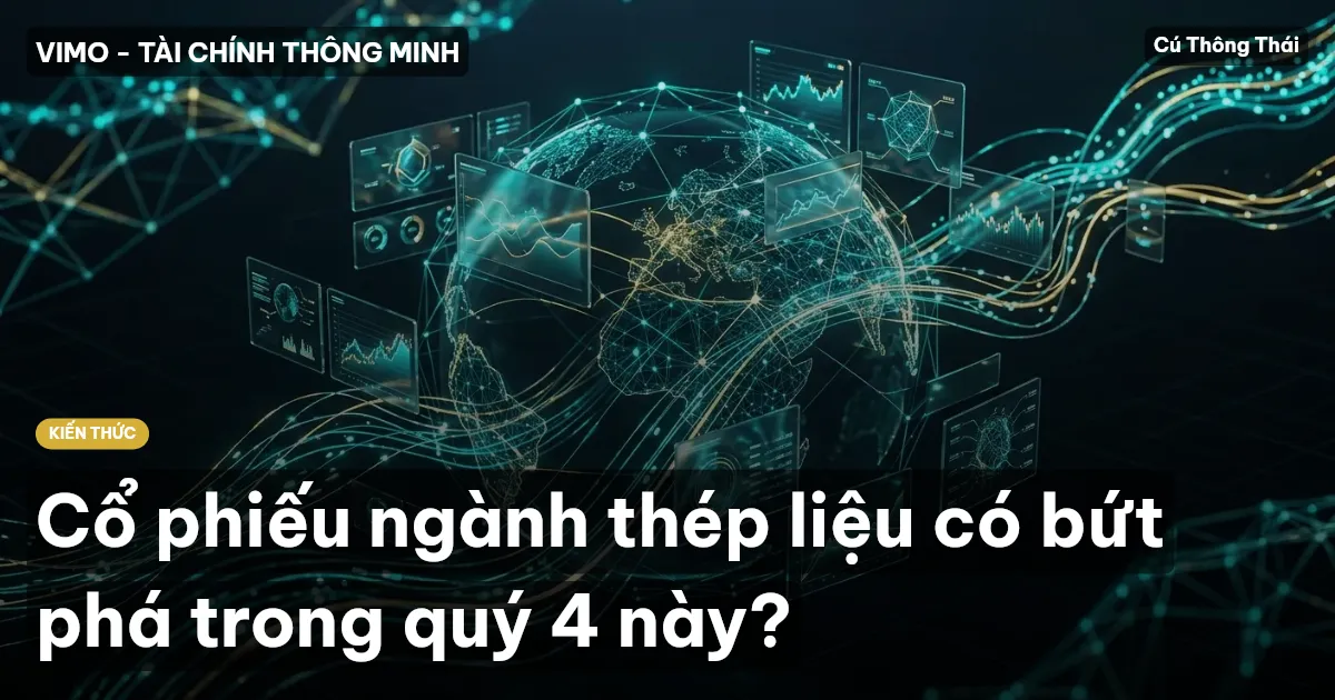 Cổ phiếu ngành thép liệu có bứt phá trong quý 4 này?