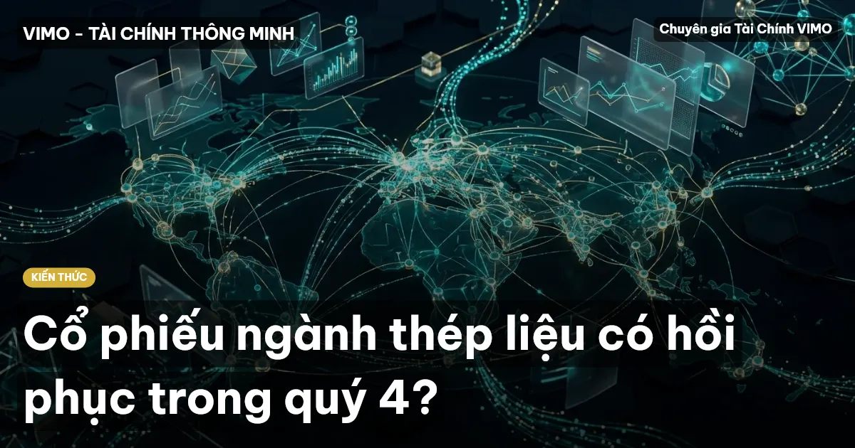 Cổ phiếu ngành thép liệu có hồi phục trong quý 4?
