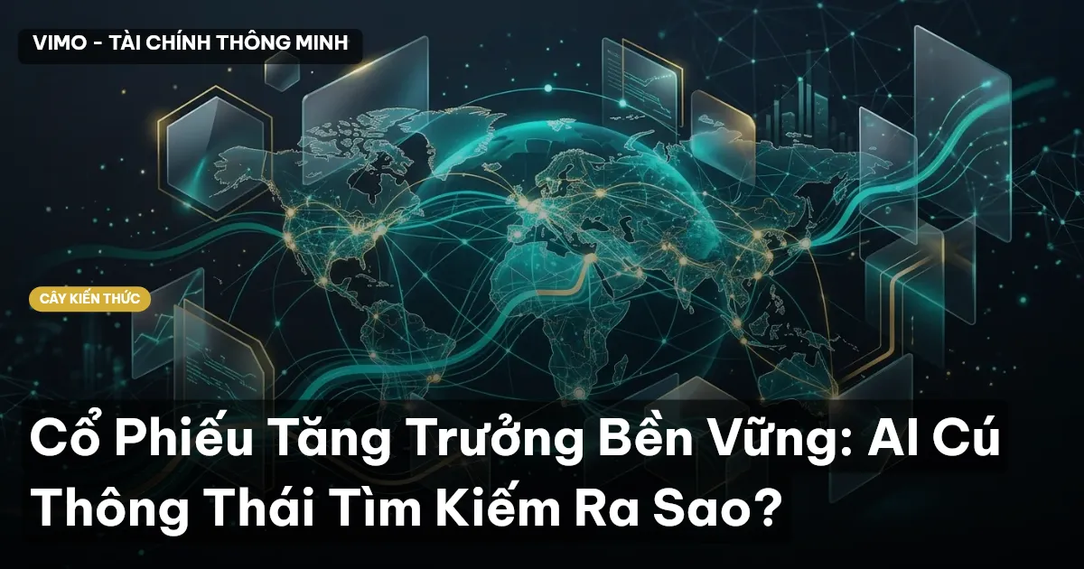 Cổ Phiếu Tăng Trưởng Bền Vững: AI Cú Thông Thái Tìm Kiếm Ra Sao?