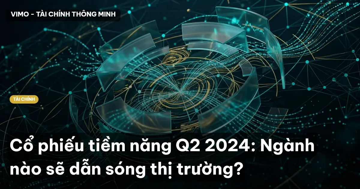 cổ phiếu tiềm năng Q2 2024