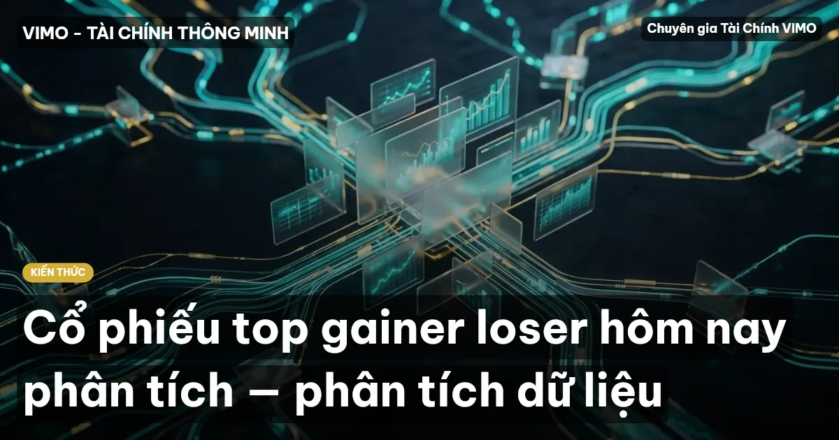 Cổ phiếu top gainer loser hôm nay phân tích — phân tích dữ liệu
