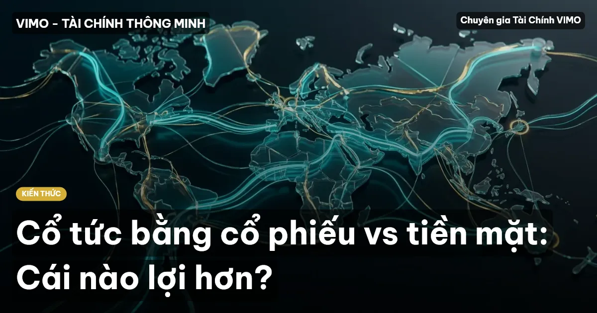 Cổ tức bằng cổ phiếu vs tiền mặt: Cái nào lợi hơn?