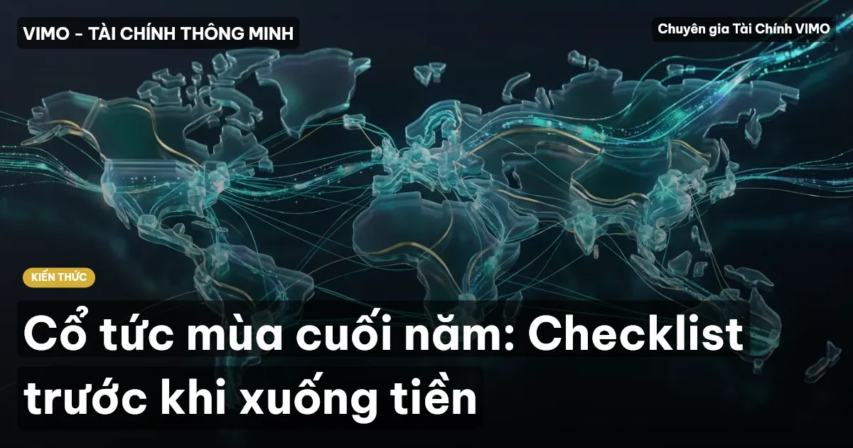 Cổ tức mùa cuối năm: Checklist trước khi xuống tiền